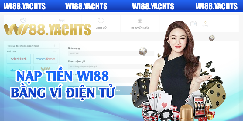 Nạp tiền Wi88 bằng ví điện tử 