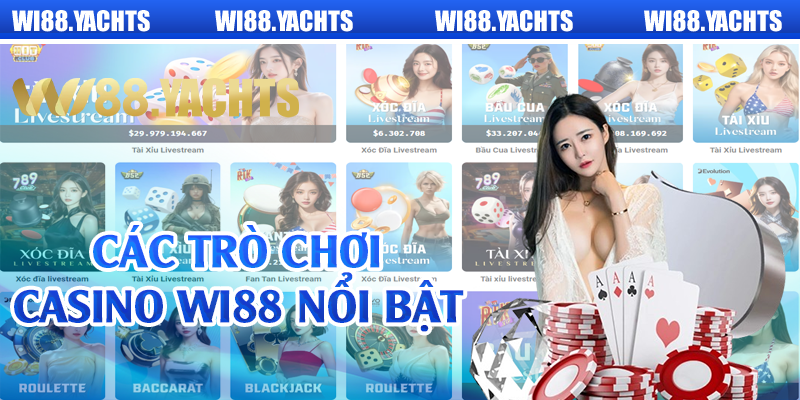 Các trò chơi casino Wi88 nổi bật 